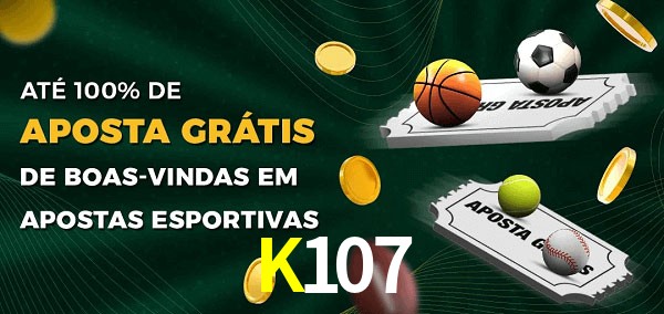 K107bet Ate 100% de Aposta Gratis
